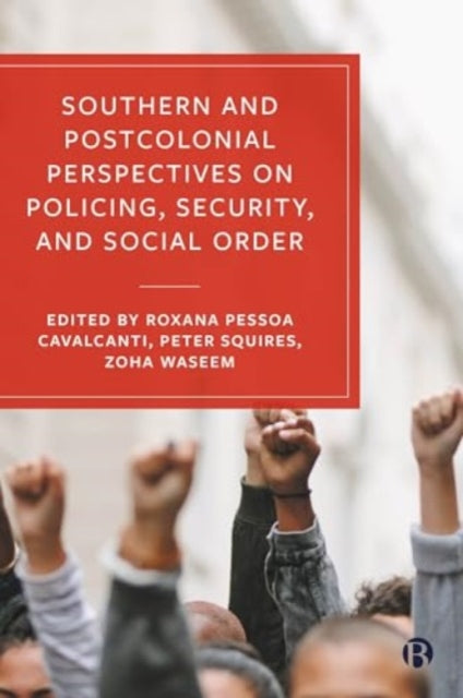 Book cover of: Southern and Postcolonial Perspectives on Policing, Security and Social Order