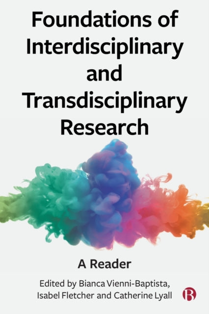 Book cover of: Foundations of Interdisciplinary and Transdisciplinary Research. By: Bianca Vienni-Baptista