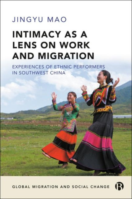 Book cover of: Intimacy as a Lens on Work and Migration. By: Jingyu Mao