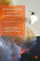 Book cover of: Reproduction, Kin and Climate Crisis. By: Celia Roberts