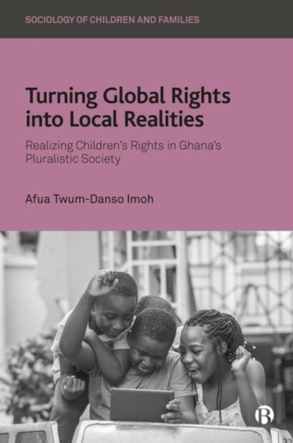 Book cover of: Turning Global Rights into Local Realities. By: Afua Twum-Danso Imoh