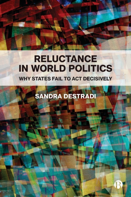 Book cover of: Reluctance in World Politics. By: Sandra Destradi