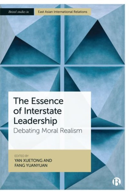 Book cover of: Essence of Interstate Leadership. By: Yan Xuetong