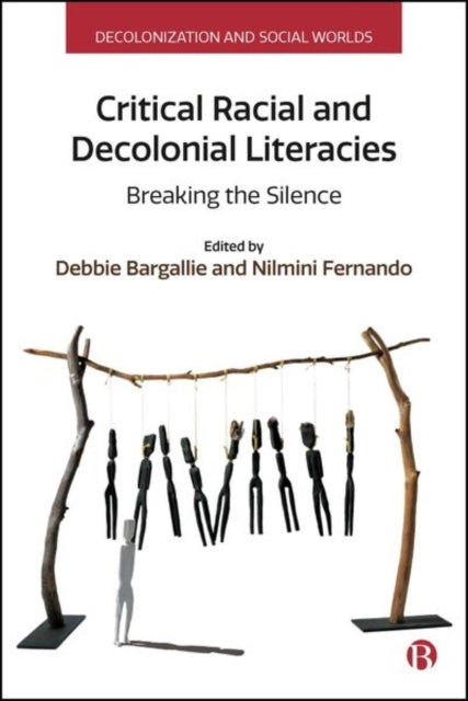 Book cover of: Critical Racial and Decolonial Literacies. By: Debbie Bargallie