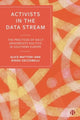 Book cover of: Activists in the Data Stream. By: Alice Mattoni