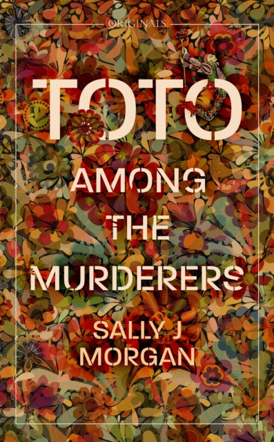 Book cover of: Toto Among the Murderers. By: Sally Morgan