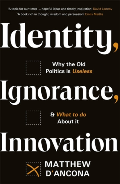 Book cover of: Identity, Ignorance, Innovation. By: Matthew d'Ancona