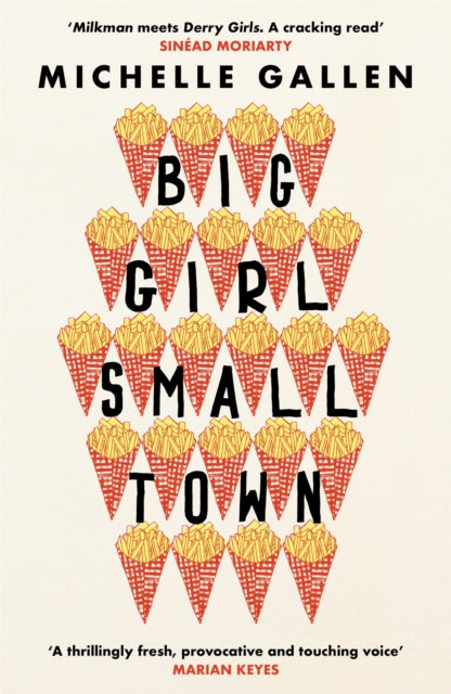 Big Girl, Small Town, Propulsive and touching, get ready to meet your new best friend 9781529304220 Michelle Gallen