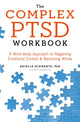 Complex PTSD Workbook, A Mind-Body Approach to Surviving Trauma and Becoming Whole 9781529312133 Arielle Schwartz