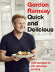 Gordon Ramsay Quick & Delicious, 100 recipes in 30 minutes or less 9781529325430 Gordon Ramsay