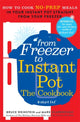 Book cover of: From Freezer to Instant Pot. By: Bruce Weinstein