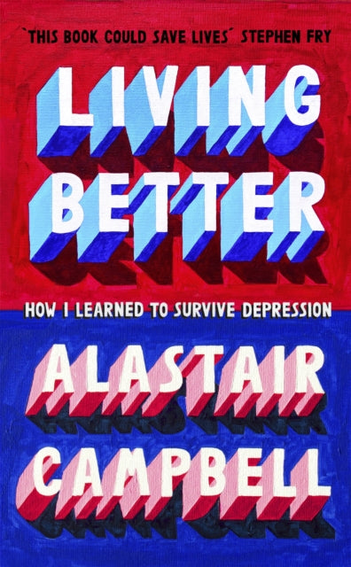 Book cover of: Better to Live. By: Alastair Campbell