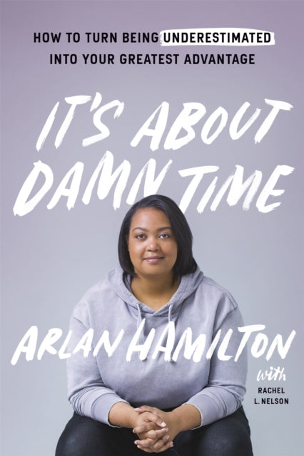 Book cover of: It's About Damn Time. By: Arlan Hamilton