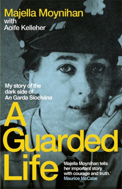 Book cover of: Guarded Life. By: Majella Moynihan