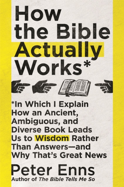 Book cover of: How the Bible Actually Works. By: Peter Enns