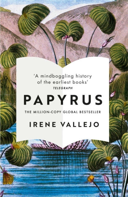 Papyrus, THE MILLION-COPY GLOBAL BESTSELLER 9781529344004 Irene Vallejo