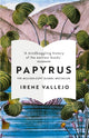 Papyrus, THE MILLION-COPY GLOBAL BESTSELLER 9781529344004 Irene Vallejo