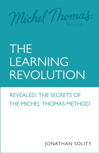 Book cover of: Michel Thomas: The Learning Revolution. By: Jonathan Solity