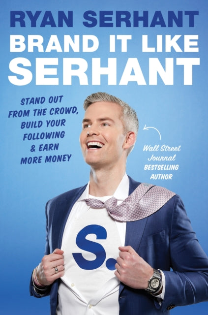 Book cover of: Brand it Like Serhant. By: Ryan Serhant
