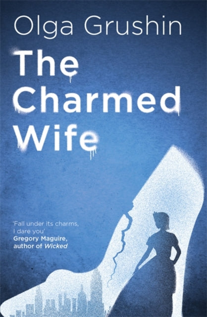 Charmed Wife, 'Does for fairy tales what Bridgerton has done for Regency England' (Mail on Sunday) 9781529346398 Olga Grushin