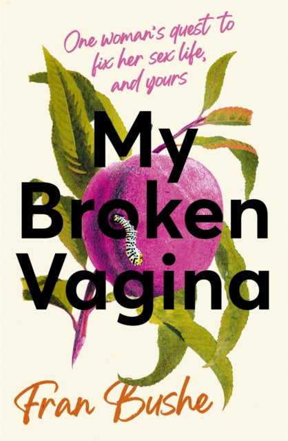 Book cover of: My Broken Vagina. By: Fran Bushe