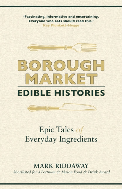 Book cover of: Borough Market: Edible Histories. By: Mark Riddaway