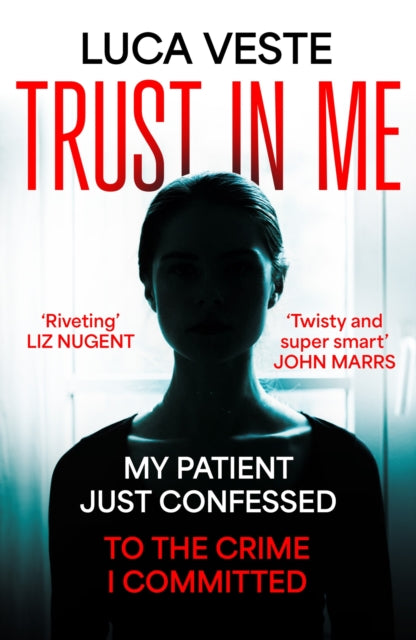 Trust In Me, My patient just confessed - to the crime I committed ... 9781529357370 Luca Veste