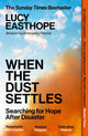 When the Dust Settles, The gripping behind-the-scenes memoir from the UK's top disaster planner - A SUNDAY TIMES BESTSELLER 9781529358285 Lucy Easthope