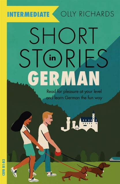 Short Stories in German for Intermediate Learners, Read for pleasure at your level, expand your vocabulary and learn German the fun way! 9781529361636 Olly Richards