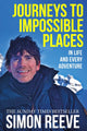 Journeys to Impossible Places, By the presenter of BBC TV's WILDERNESS 9781529364057 Simon Reeve