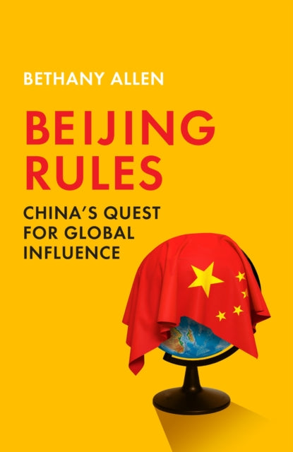 Book cover of: Beijing Rules. By: Bethany Allen-Ebrahimian