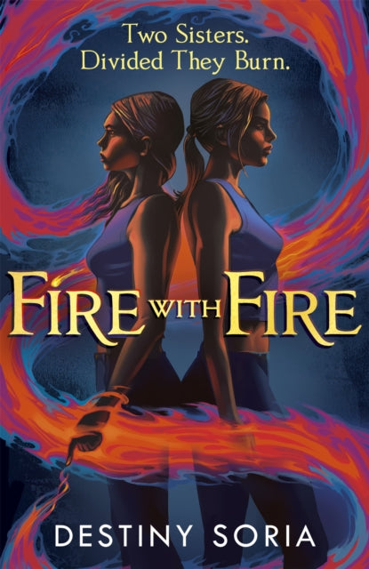 Book cover of: Fire with Fire. By: Destiny Soria
