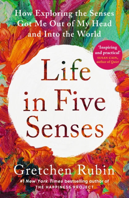 Book cover of: Life in Five Senses. By: Gretchen Rubin