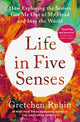 Book cover of: Life in Five Senses. By: Gretchen Rubin