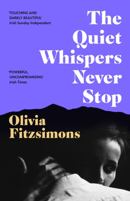 Book cover of: Quiet Whispers Never Stop. By: Olivia Fitzsimons