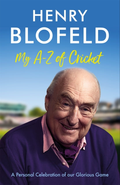 My A-Z of Cricket, A personal celebration of our glorious game 9781529378498 Henry Blofeld