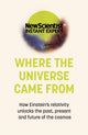 Book cover of: Where the Universe Came From. By: New Scientist