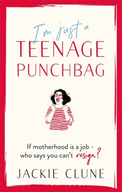 Book cover of: I'm Just a Teenage Punchbag. By: Jackie Clune