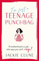 Book cover of: I'm Just a Teenage Punchbag. By: Jackie Clune