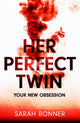 Book cover of: Her Perfect Twin. By: Sarah Bonner