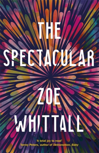 Book cover of: Spectacular. By: Zoe Whittall