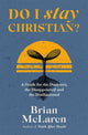 Book cover of: Do I Stay Christian?. By: Brian D. Mclaren