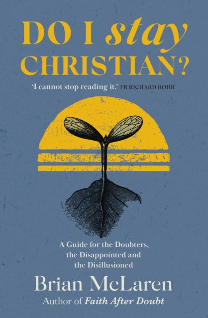 Book cover of: Do I Stay Christian?. By: Brian D. Mclaren