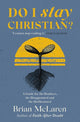 Book cover of: Do I Stay Christian?. By: Brian D. Mclaren