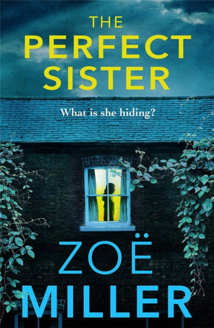 Perfect Sister, A compelling page-turner that you won't be able to put down 9781529385052 Zoe Miller