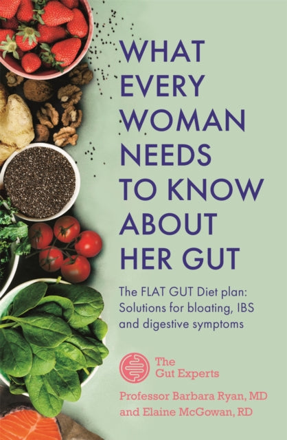 Book cover of: What Every Woman Needs to Know About Her Gut. By: Barbara Ryan