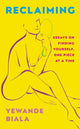 Book cover of: Reclaiming. By: Yewande Biala