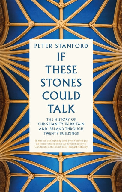 Book cover of: If These Stones Could Talk. By: Peter Stanford