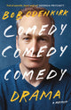 Book cover of: Comedy, Comedy, Comedy, Drama. By: Bob Odenkirk