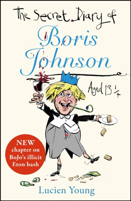 Book cover of: Secret Diary of Boris Johnson Aged 13¼. By: Lucien Young